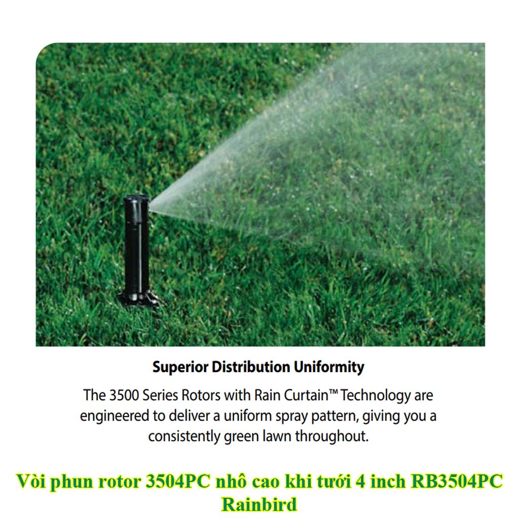 Ứng dụng Vòi phun rotor 3504PC nhô cao khi tưới 4 inch RB3504PC Rainbird gồm thông số kỹ thuật