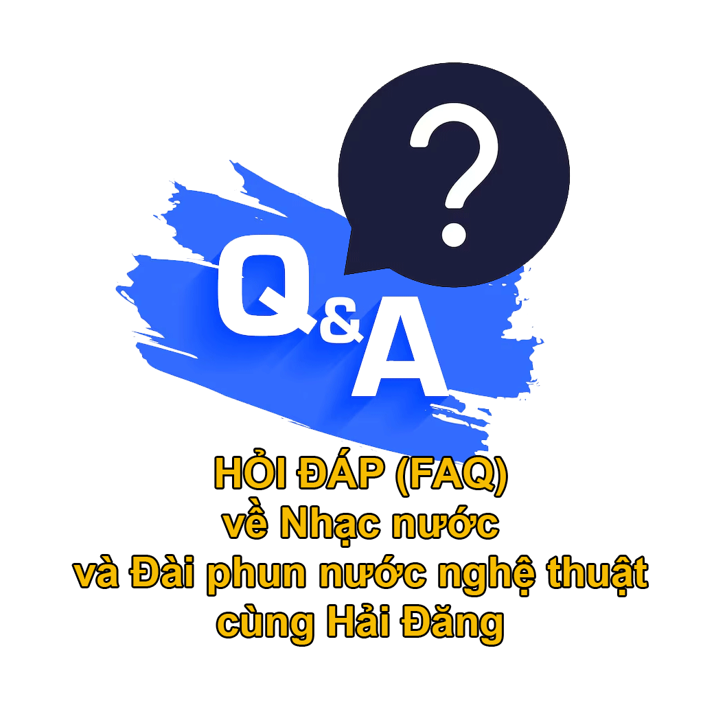 HỎI-ĐÁP-(FAQ)-về-Nhạc-nước-và-Đài-phun-nước-nghệ-thuật