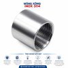 Măng xông inox 304 D21 D27 D34 D42 D49 D60 D90